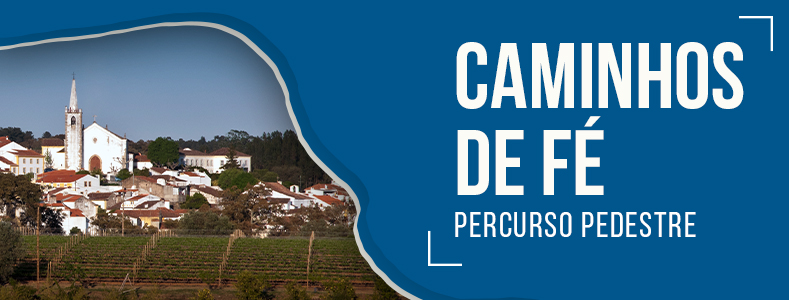 Percurso Pedestre “Caminhos de Fé”